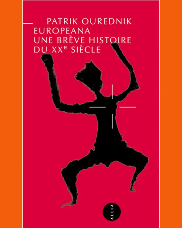 Couverture Patrik Ourednik Europeana une brève histoire de XXe siècle