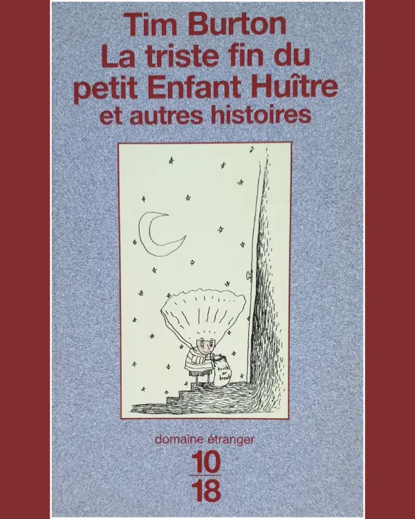 Couverture Tim Burton La triste fin du petit enfant huitre et autres histoires