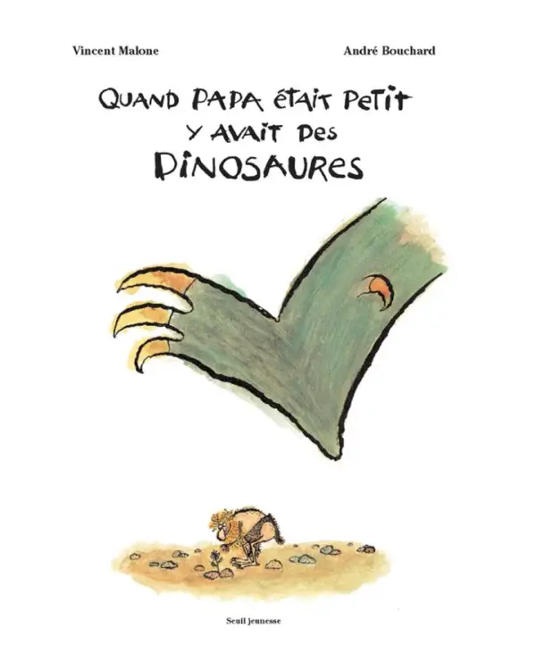 Couverture Vincent Malone Quand papa était petit y avait des dinosaures
